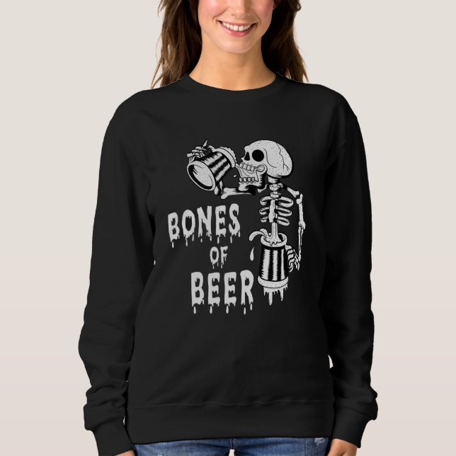Bones Of Beer Skeleton Drinking Beer Halloween Cos Sweatshirt (Front)
