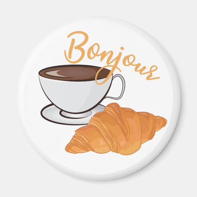 Bonjour Croissant Coffee Breakfast - French Cafe Magnet (Front)