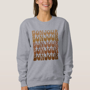 Bonjour   French Hello in Brown Groovy Typography  Sweatshirt