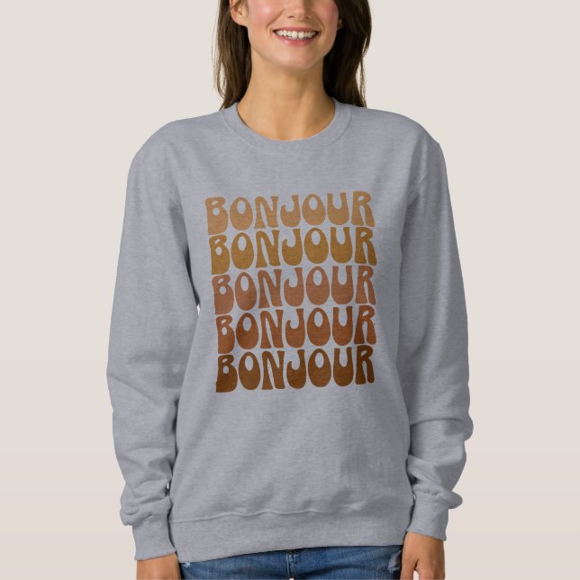Bonjour | French Hello in Brown Groovy Typography  Sweatshirt (Front)