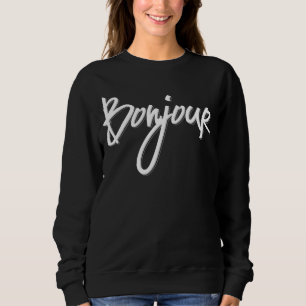 Bonjour Script (White Decorative) Sweatshirt