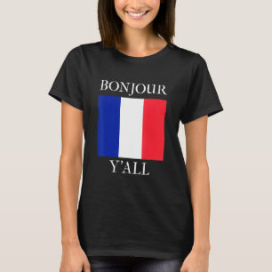 Bonjour Y'All French Flag France Roots T-Shirt