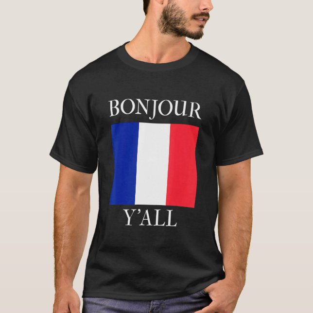 Bonjour Y'All  French Flag France Roots T-Shirt (Front)