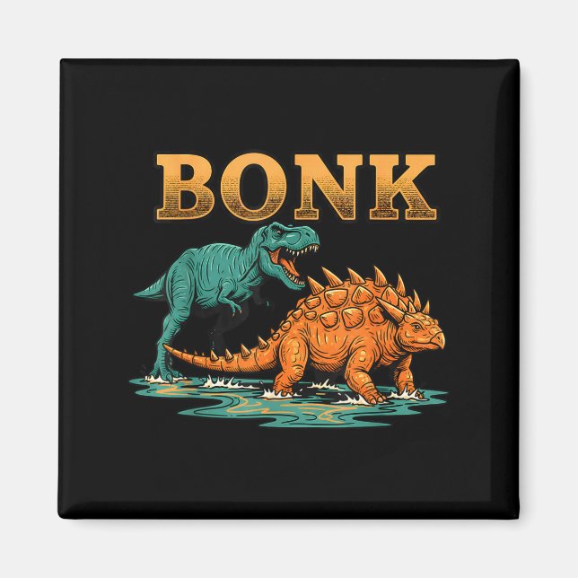 Bonk Dinosaur Funny Prehistoric Humor Design  Magnet (Front)