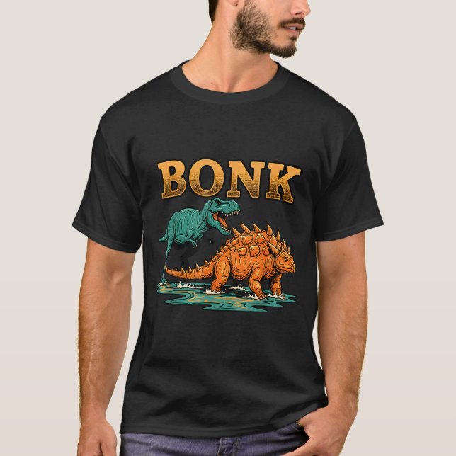 Bonk Dinosaur Funny Prehistoric Humor Design  T-Shirt (Front)
