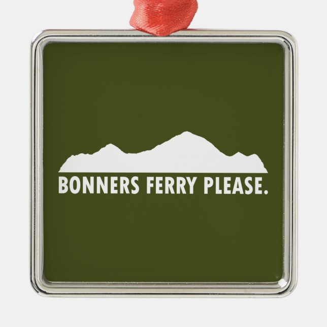 Bonners Ferry Idaho Please Metal Ornament (Front)