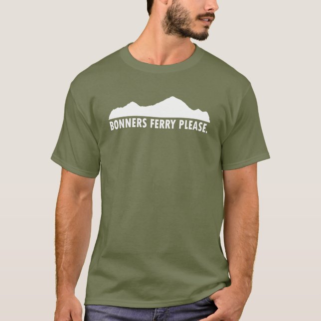 Bonners Ferry Idaho Please T-Shirt (Front)