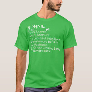 Bonnie Name Bonnie Definition Bonnie Female Name B T-Shirt
