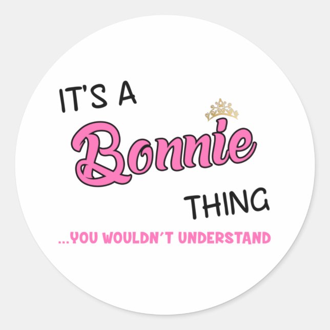 Bonnie thing you wouldn't understand classic round sticker (Front)