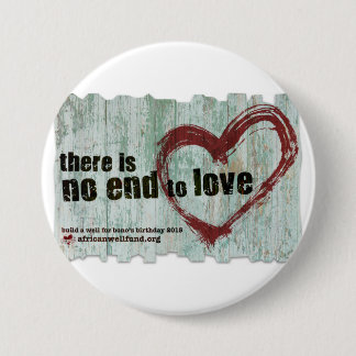 Bono Birthday Button "there is no end to love"