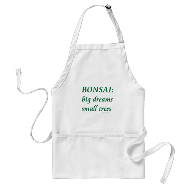 Bonsai , Big Dreams Small Trees Design Standard Apron (Front)