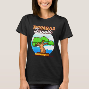 Bonsai Fanatic Bonsai Master Japanese Culture Bons T-Shirt
