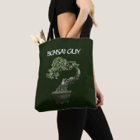 Bonsai guy funny quote for bonsai lovers