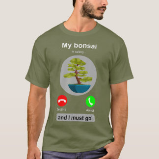 Bonsai  Joke Bonsai Lover Phone Call Bonsai Tree T-Shirt