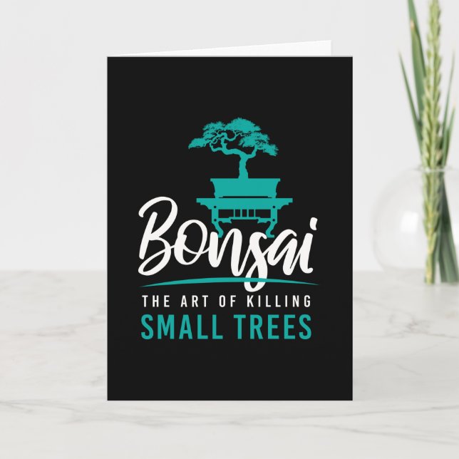 Bonsai Killing Small Trees Tree Garden Card (Front)