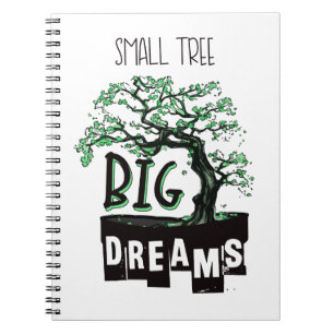 Bonsai - Small Tree Big Dreams Notebook