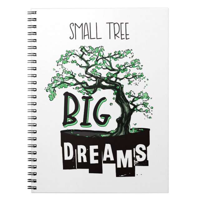 Bonsai - Small Tree Big Dreams Notebook (Front)