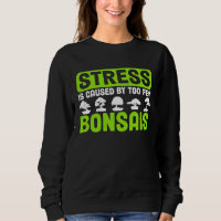 Bonsai Tree Owner Stress Is Caused By Too Few Bons