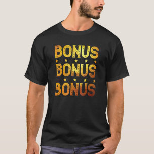Bonus Bonus Bonus Casino Lucky Slots Gambling Winn T-Shirt