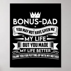 Bonus Dad Father's Day Make My Life Better Thanks Poster
