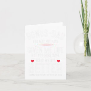 Bonus-dad May Not Have Given Me Life Made My Life Card