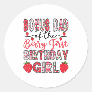 Bonus Dad Of The Berry First Birthday Girl Strawbe Classic Round Sticker