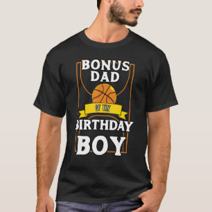 Bonus Dad Of The Birthday Baller Basketball Bday P T-Shirt