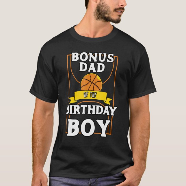 Bonus Dad Of The Birthday Baller Basketball Bday P T-Shirt (Front)