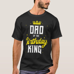 Bonus Dad Of The Birthday King Party Crown Bday Ce T-Shirt