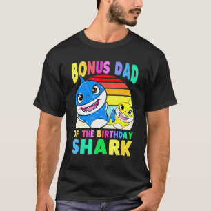 Bonus Dad Of The Birthday Shark Dad Matching Famil T-Shirt