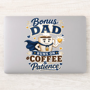 Bonus Dad Runs On Coffee And Patience Funny