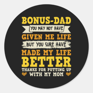 Bonus Dad Thanks For Putting Up With My Mum Classic Round Sticker