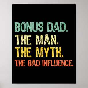 Bonus Dad The Man Myth Bad Influence Funny Step-da Poster