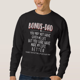Bonus Dad You May Not Have Give Me Life Sweatshirt