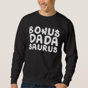 Bonus Dada Saurus Rex Dadasaurus Stepdad Dino Step Sweatshirt