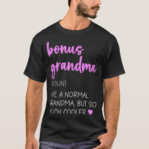 Bonus grandma definition cute mother's day noun  T-Shirt