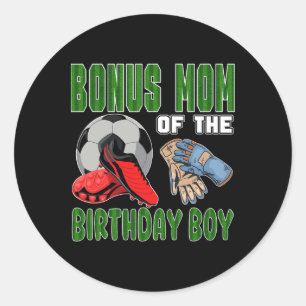 Bonus Mom Of The Birthday Boy Soccer Group Family Classic Round Sticker
