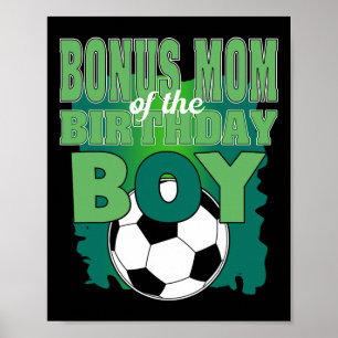Bonus Mom Of The Birthday Boy Soccer Group Family  Poster