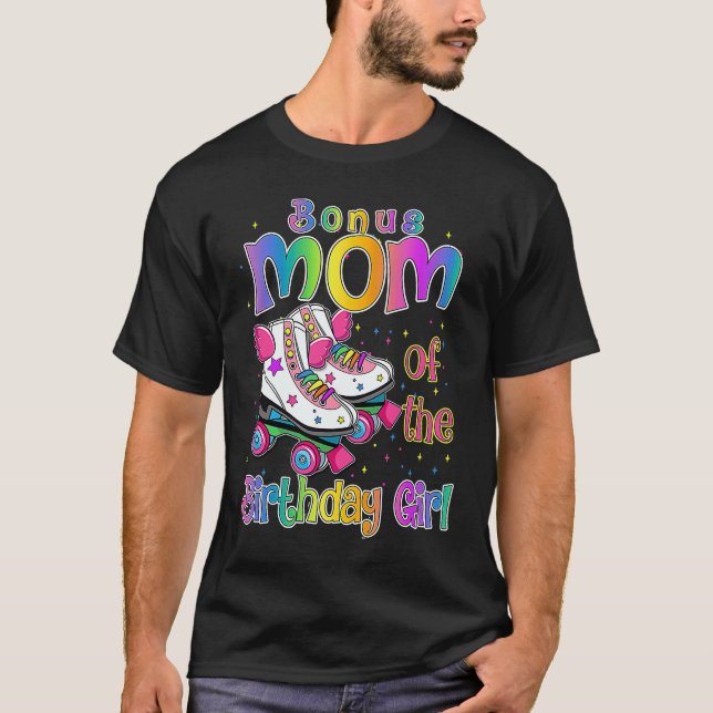Bonus Mum Birthday Girl Rolling Skate Birthday fam T-Shirt (Front)