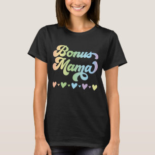 Bonus Mum - Bonus Mama T-Shirt