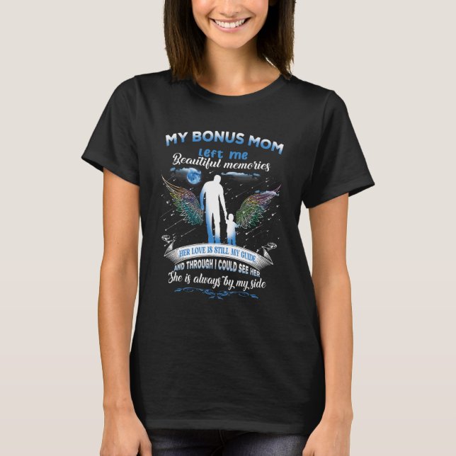 Bonus Mum Left me Beautiful Memories Daughter Son  T-Shirt (Front)