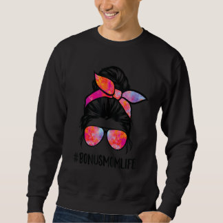Bonus Mum Life Stepmom Mother's Day Messy Bun Hair Sweatshirt