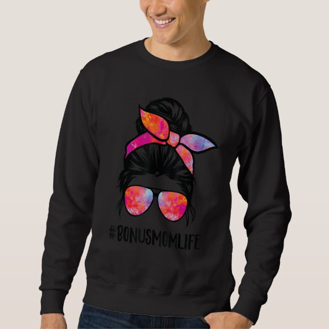 Bonus Mum Life Stepmom Mother's Day Messy Bun Hair Sweatshirt (Front)