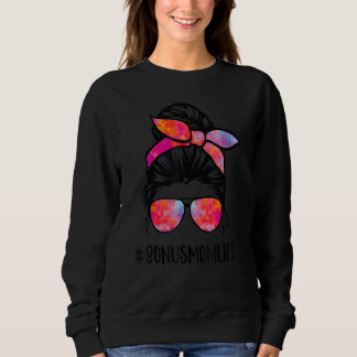 Bonus Mum Life Stepmom Mother's Day Messy Bun Hair Sweatshirt