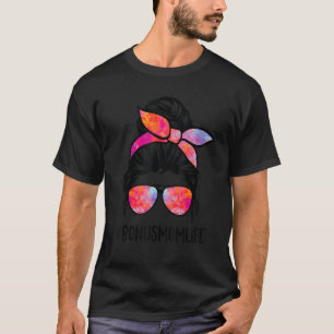 Bonus Mum Life Stepmom Mother's Day Messy Bun Hair T-Shirt