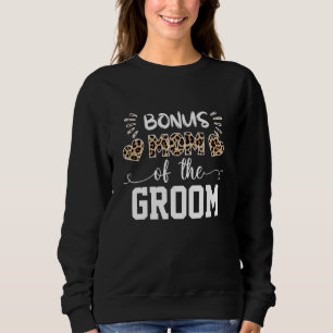Bonus Mum Of The Groom Mother's Day Christmas Day Sweatshirt