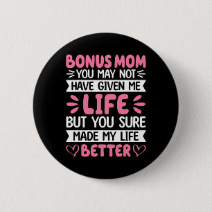 Bonus Mum You Made My Life Better Bonus Daughter M 6 Cm Round Badge
