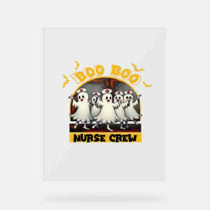 BOO BOO CREW CLASSIC NURSE HALLOWEEN T-SHIRT Overs Acrylic Sign