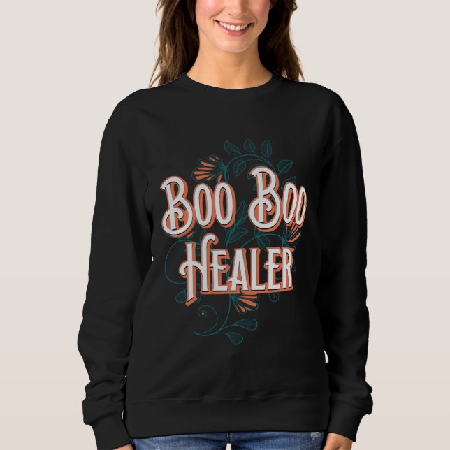 Boo Boo Healer Mom Work Mother Job  Sayings  4 Sweatshirt (Front)