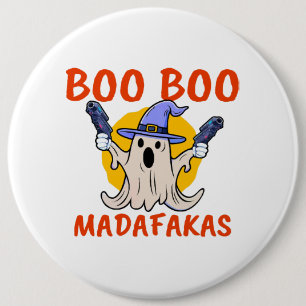 Boo Boo Madafakas Funny Halloween Ghost 6 Cm Round Badge